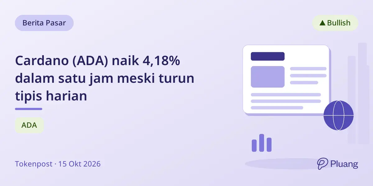 Cardano (ADA) naik 4,18% dalam satu jam meski turun tipis harian