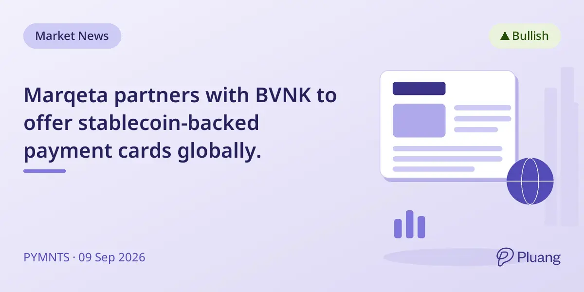 Marqeta partners with BVNK to offer stablecoin-backed payment cards globally.