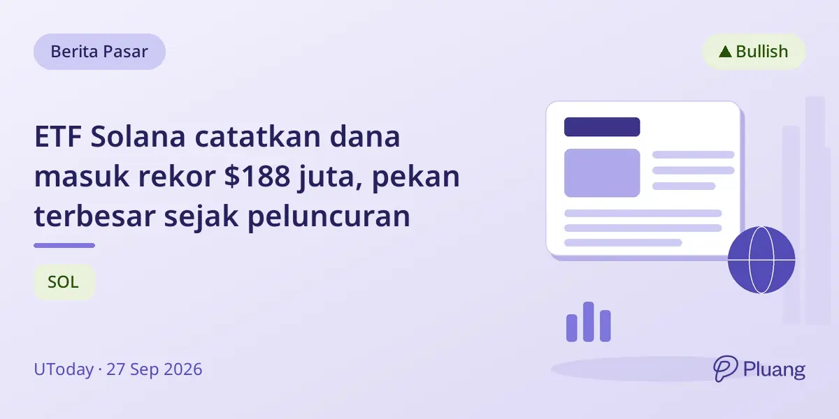 ETF Solana catatkan dana masuk rekor $188 juta, pekan terbesar sejak peluncuran