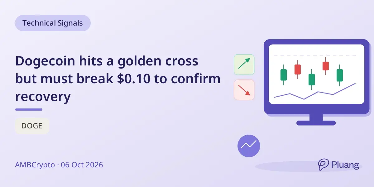 Dogecoin hits a golden cross but must break $0.10 to confirm recovery