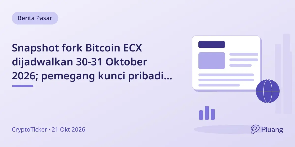 Snapshot fork Bitcoin ECX dijadwalkan 30-31 Oktober 2026; pemegang kunci pribadi dapat ECX otomatis, distribusi oleh bursa.