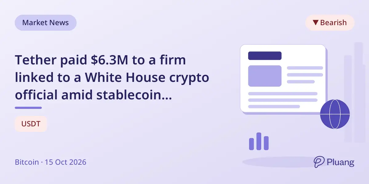 Tether paid $6.3M to a firm linked to a White House crypto official amid stablecoin legislation talks.