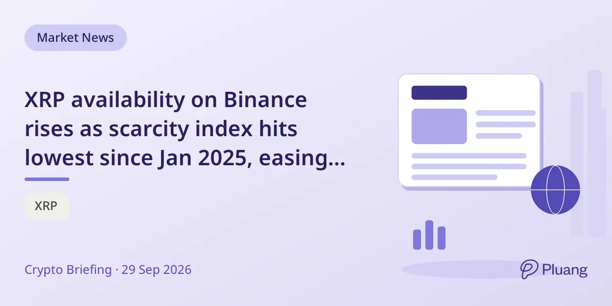 XRP availability on Binance rises as scarcity index hits lowest since Jan 2025, easing supply concerns.