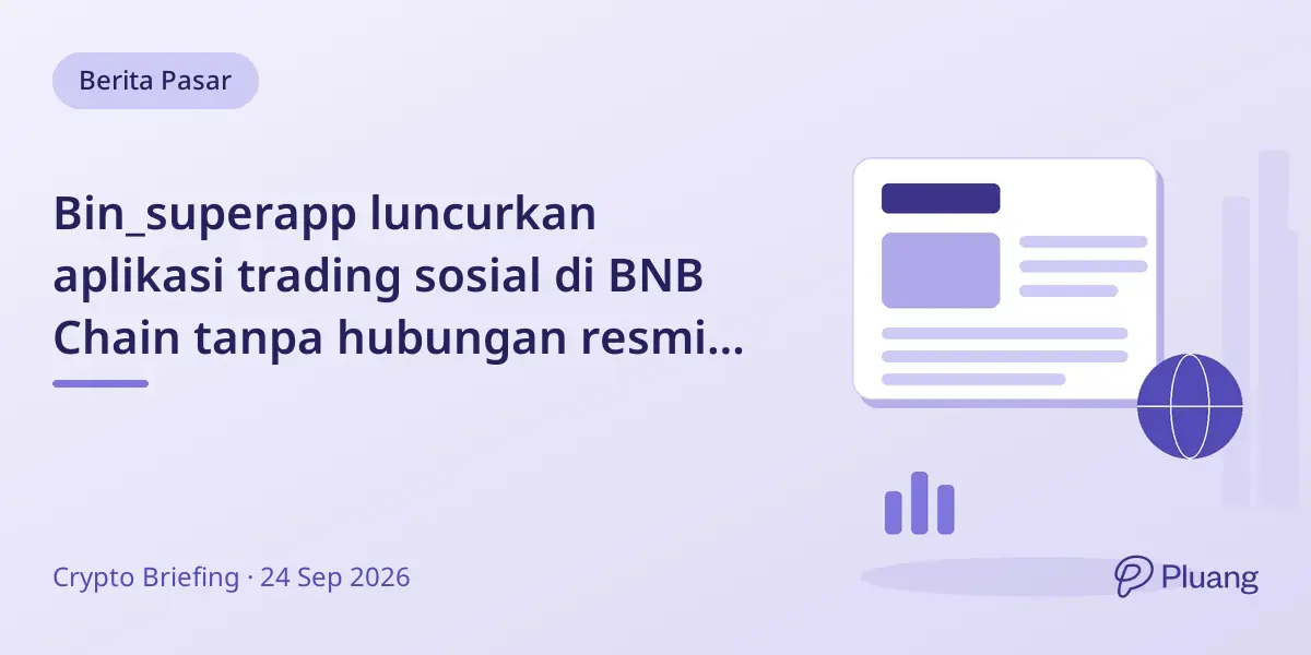 Bin_superapp luncurkan aplikasi trading sosial di BNB Chain tanpa hubungan resmi dengan Binance.