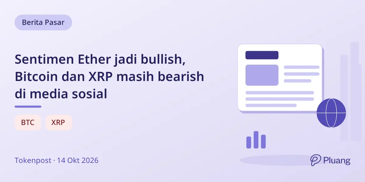 Sentimen Ether jadi bullish, Bitcoin dan XRP masih bearish di media sosial