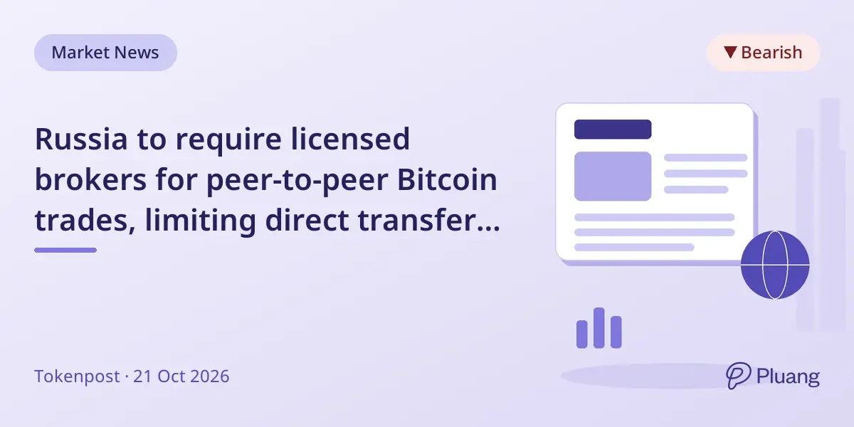 Russia to require licensed brokers for peer-to-peer Bitcoin trades, limiting direct transfers to personal wallets.