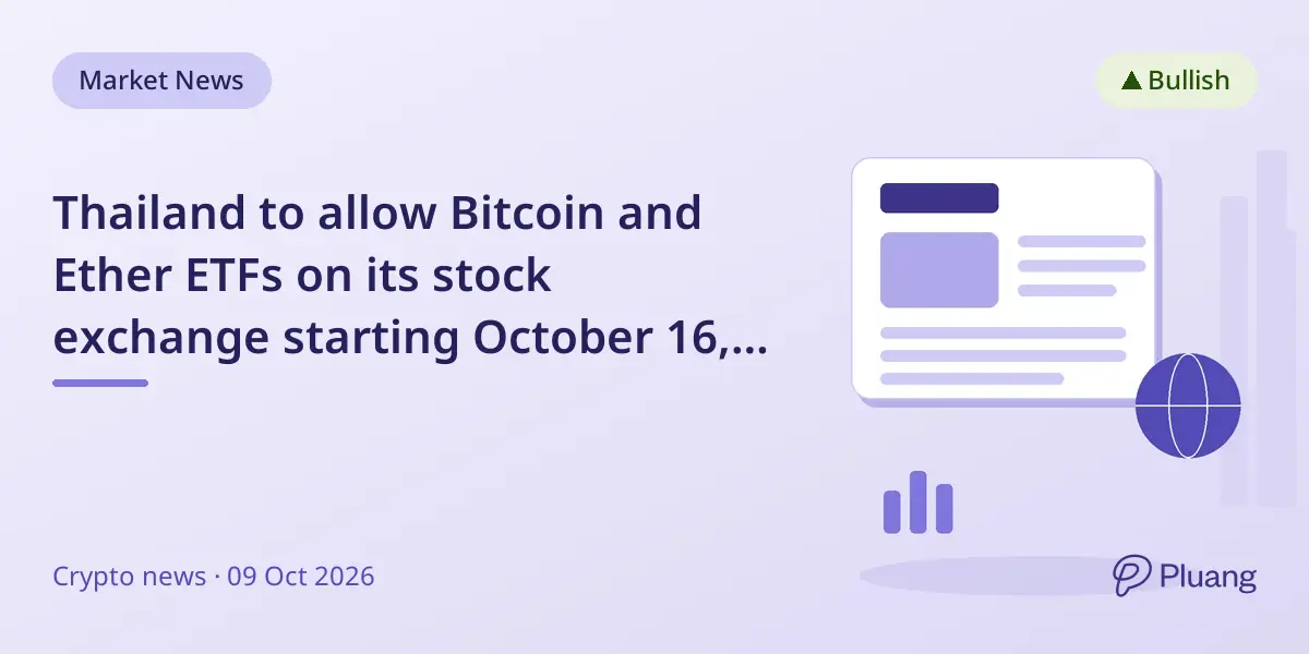 Thailand to allow Bitcoin and Ether ETFs on its stock exchange starting October 16, 2026