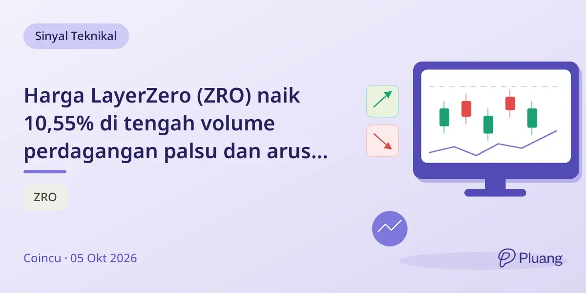 Harga LayerZero (ZRO) naik 10,55% di tengah volume perdagangan palsu dan arus masuk ke bursa yang tinggi.