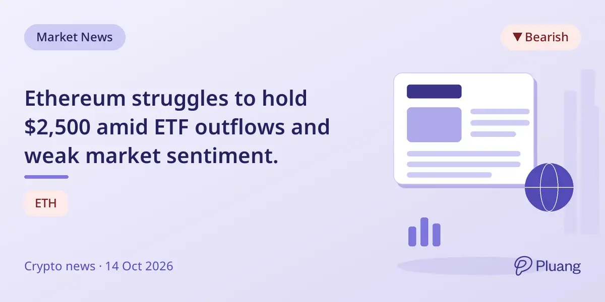 Ethereum struggles to hold $2,500 amid ETF outflows and weak market sentiment.