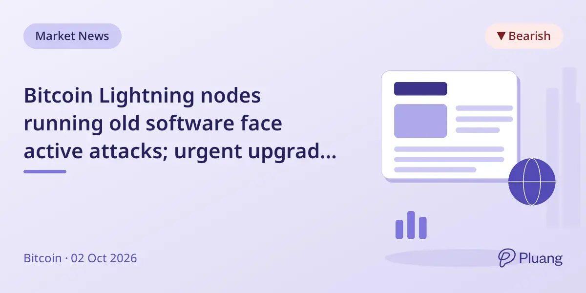 Bitcoin Lightning nodes running old software face active attacks; urgent upgrade to version 26.06.8 advised.