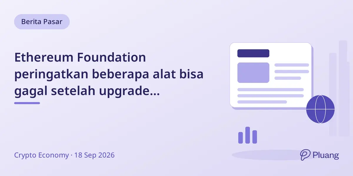 Ethereum Foundation peringatkan beberapa alat bisa gagal setelah upgrade Glamsterdam ubah model gas