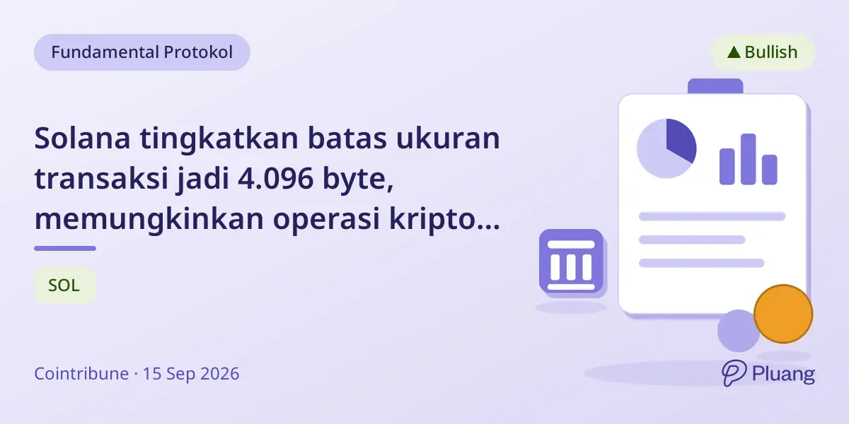 Solana tingkatkan batas ukuran transaksi jadi 4.096 byte, memungkinkan operasi kripto lebih kompleks dalam satu transaksi.