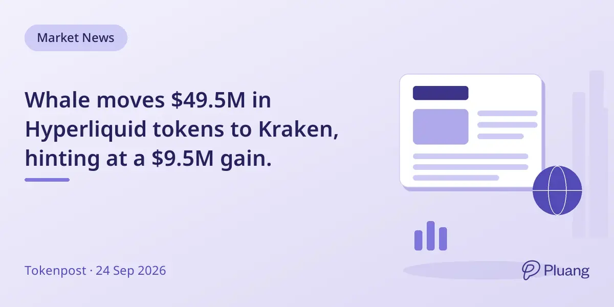 Whale moves $49.5M in Hyperliquid tokens to Kraken, hinting at a $9.5M gain.