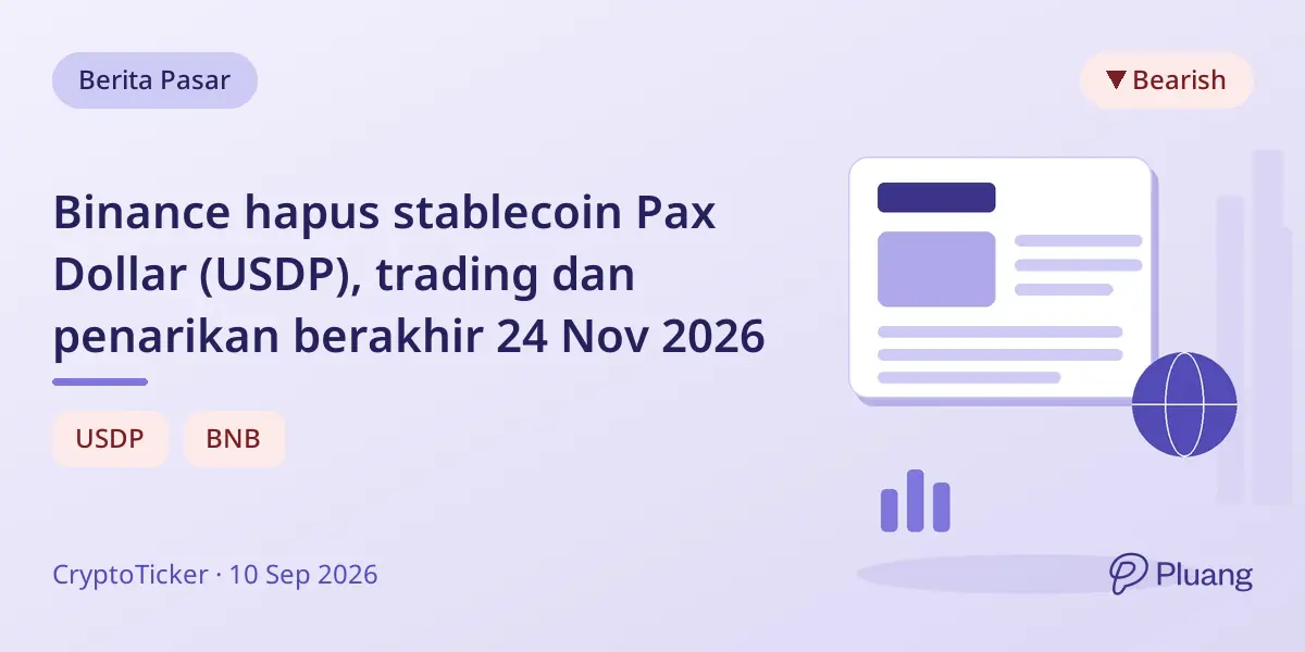 Binance hapus stablecoin Pax Dollar (USDP), trading dan penarikan berakhir 24 Nov 2026