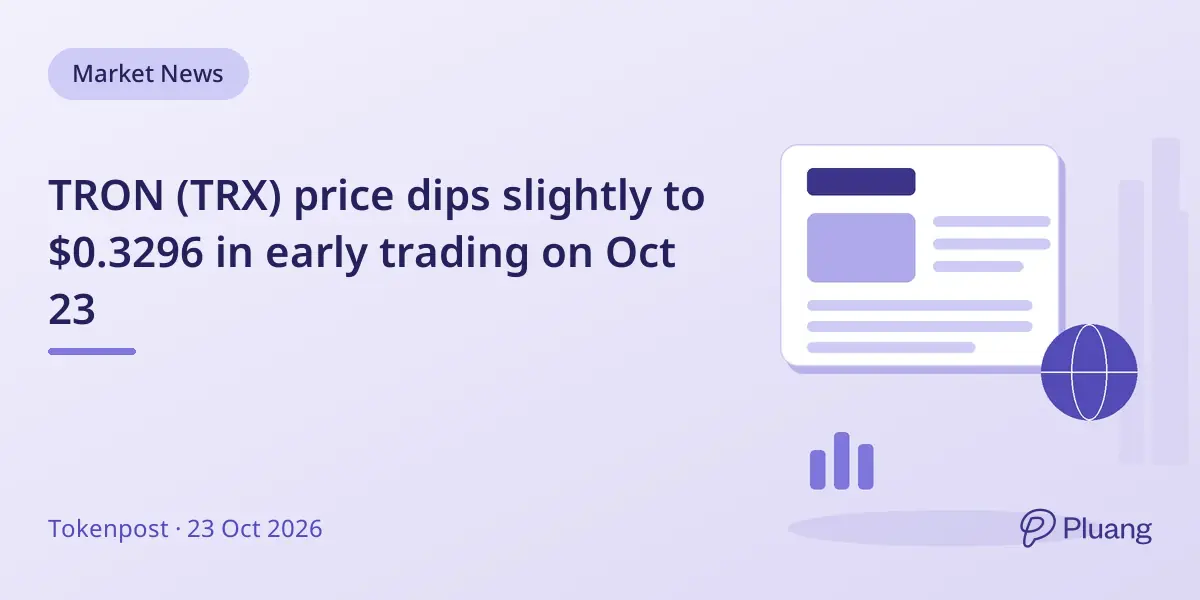 TRON (TRX) price dips slightly to $0.3296 in early trading on Oct 23