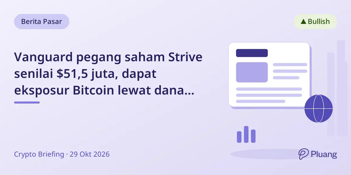 Vanguard pegang saham Strive senilai $51,5 juta, dapat eksposur Bitcoin lewat dana indeks pasif.