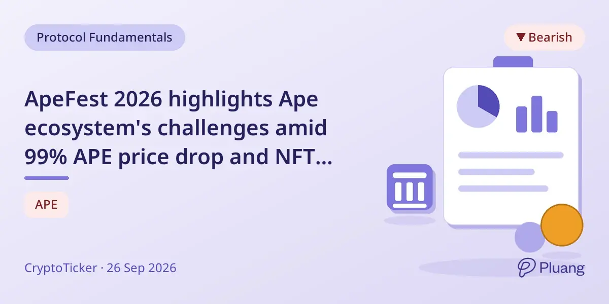 ApeFest 2026 highlights Ape ecosystem's challenges amid 99% APE price drop and NFT market risks.