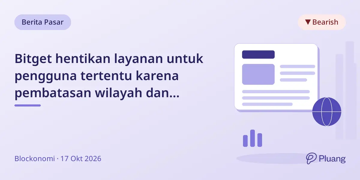 Bitget hentikan layanan untuk pengguna tertentu karena pembatasan wilayah dan pembaruan keamanan.