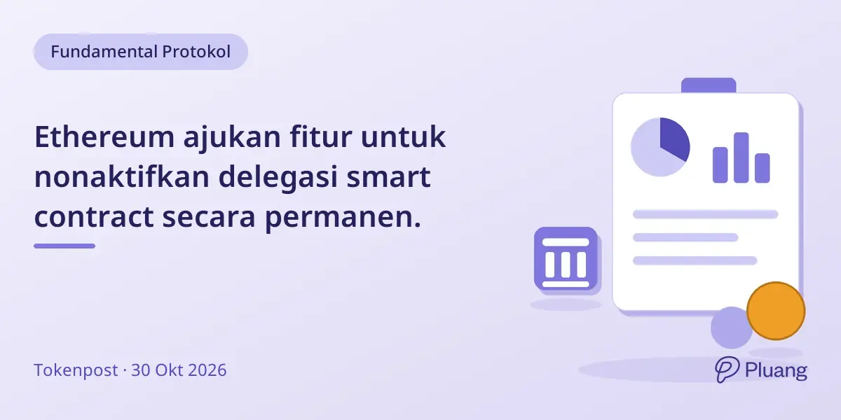 Ethereum ajukan fitur untuk nonaktifkan delegasi smart contract secara permanen.