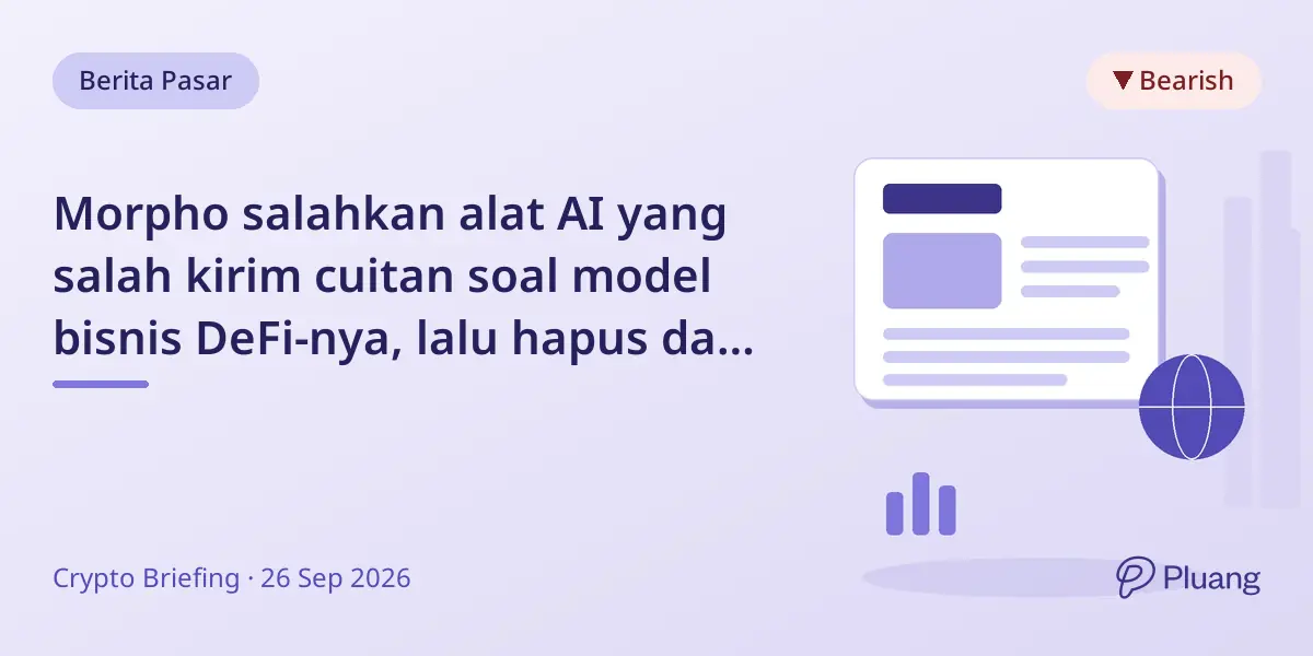 Morpho salahkan alat AI yang salah kirim cuitan soal model bisnis DeFi-nya, lalu hapus dan cabut akses.