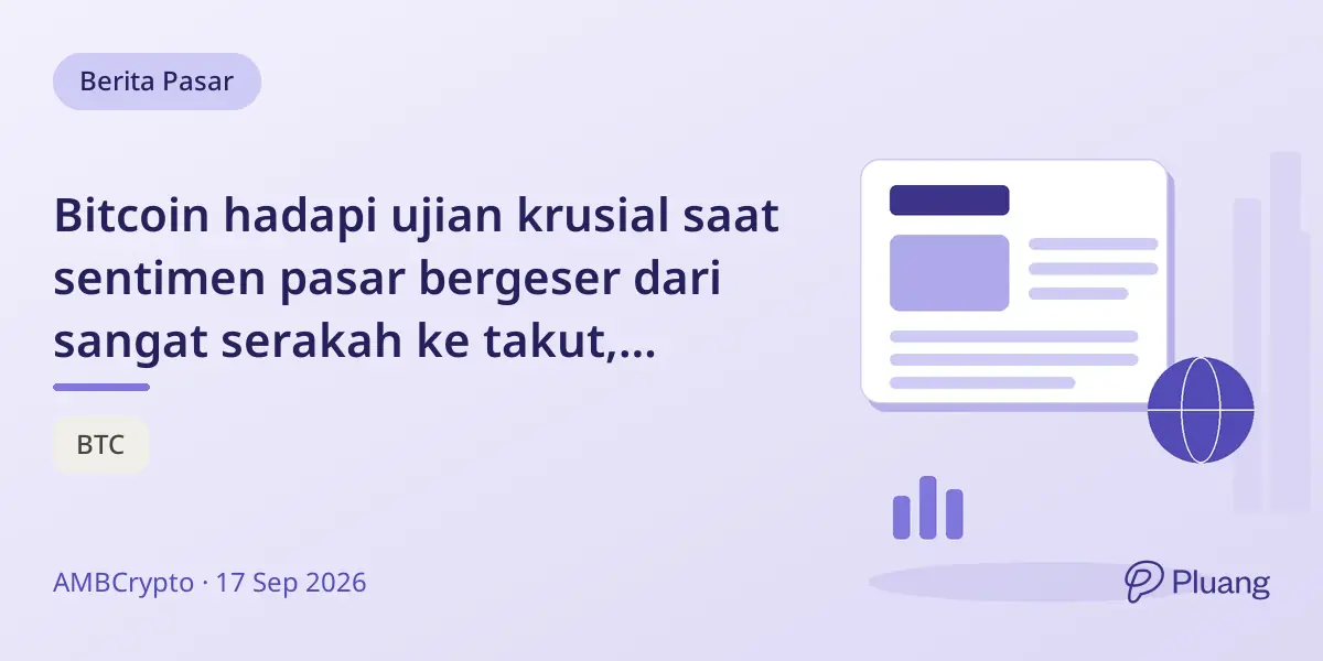 Bitcoin hadapi ujian krusial saat sentimen pasar bergeser dari sangat serakah ke takut, berpotensi bangkit jika support utama bertahan.