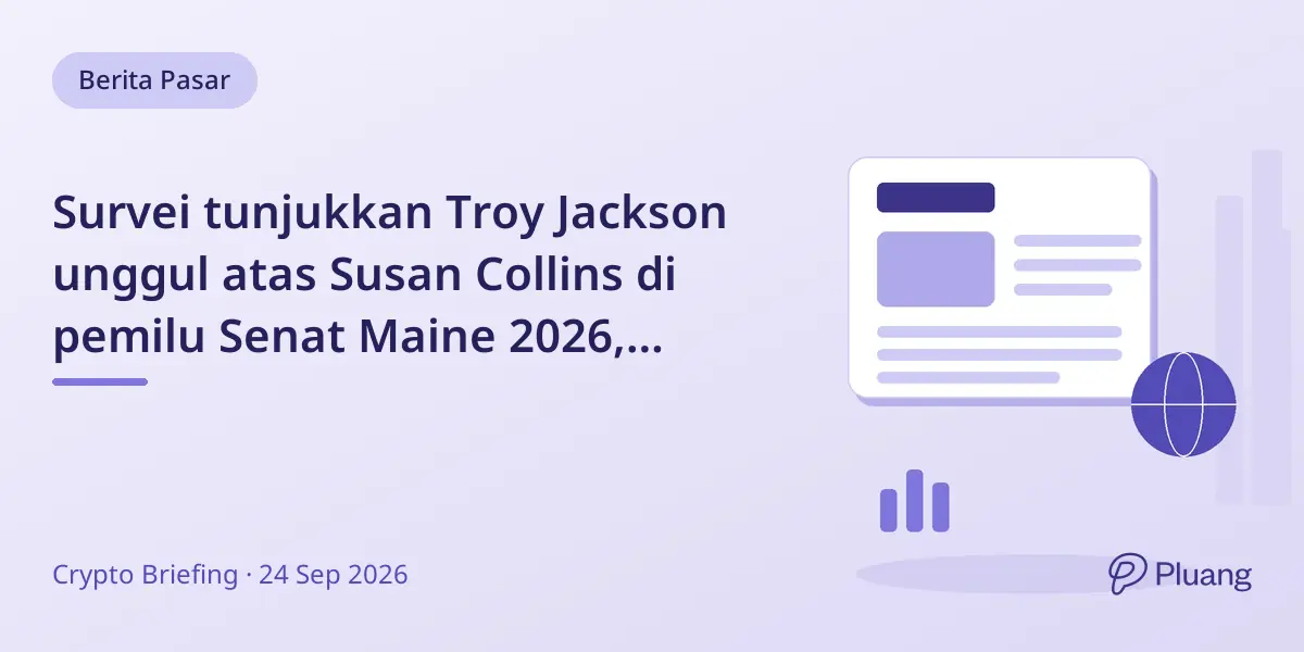 Survei tunjukkan Troy Jackson unggul atas Susan Collins di pemilu Senat Maine 2026, kepercayaan pasar turun.