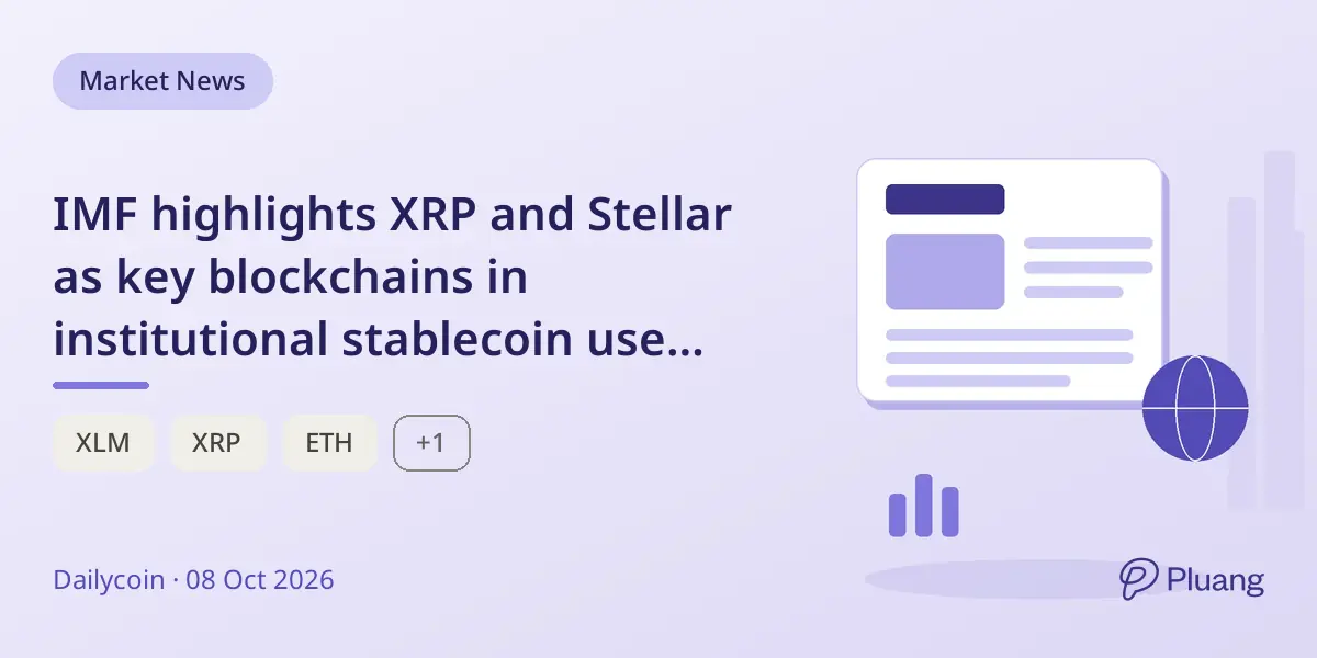 IMF highlights XRP and Stellar as key blockchains in institutional stablecoin use cases