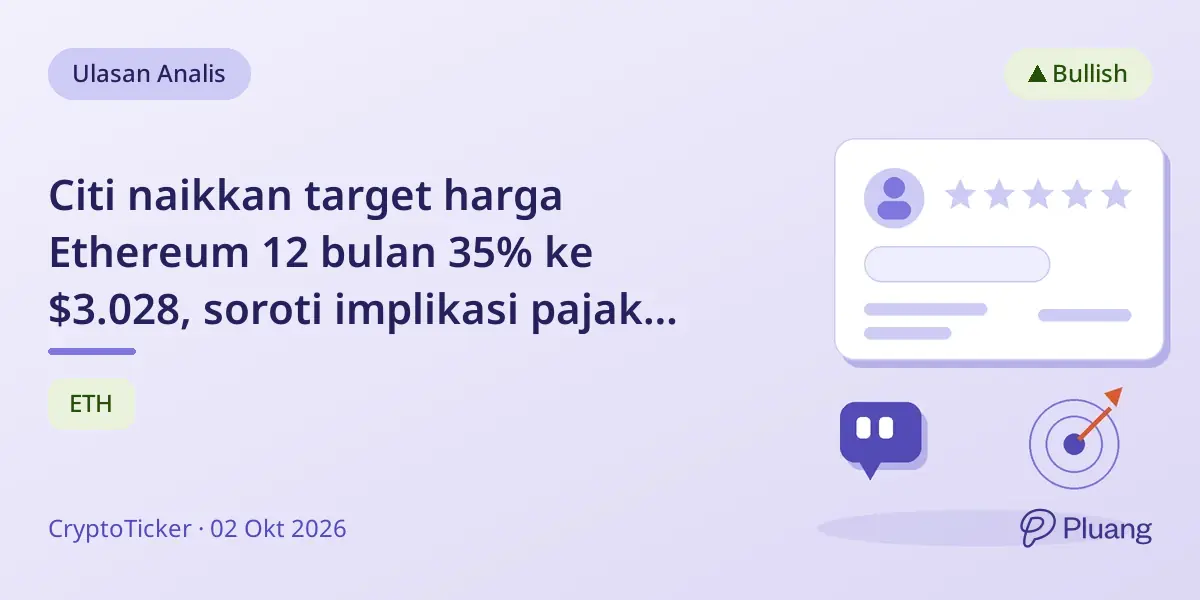 Citi naikkan target harga Ethereum 12 bulan 35% ke $3.028, soroti implikasi pajak untuk investor Jerman.