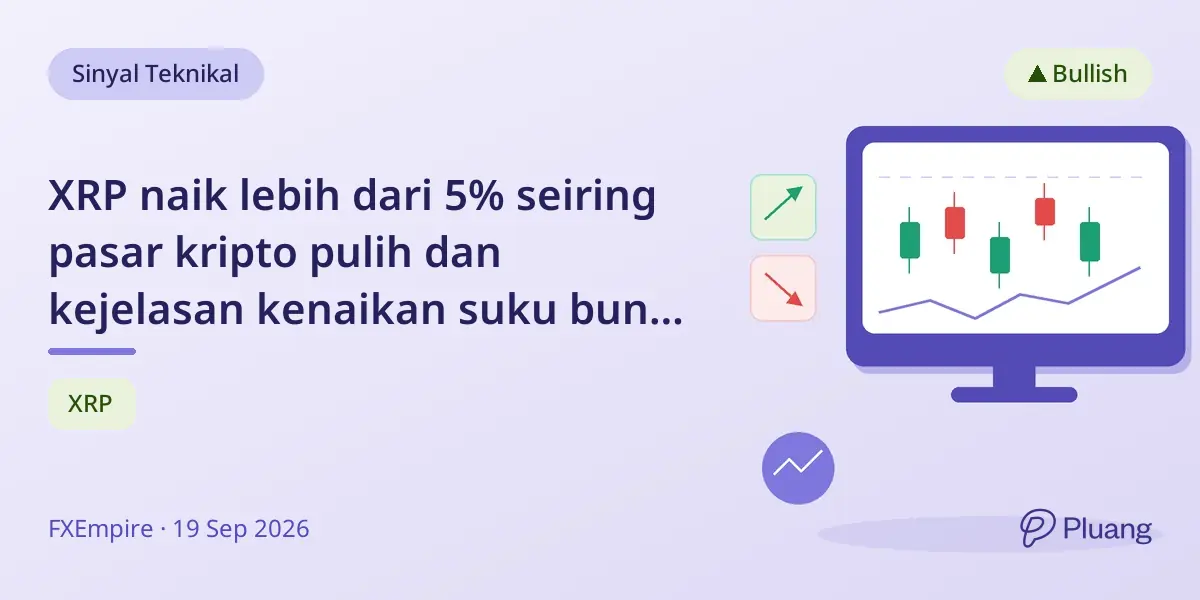 XRP naik lebih dari 5% seiring pasar kripto pulih dan kejelasan kenaikan suku bunga Fed.