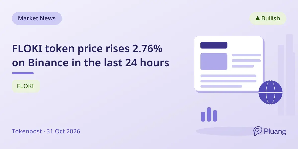 FLOKI token price rises 2.76% on Binance in the last 24 hours