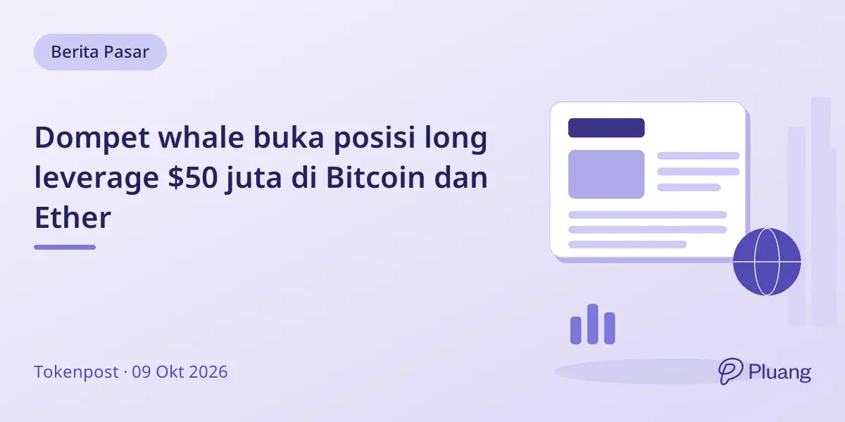 Dompet whale buka posisi long leverage $50 juta di Bitcoin dan Ether