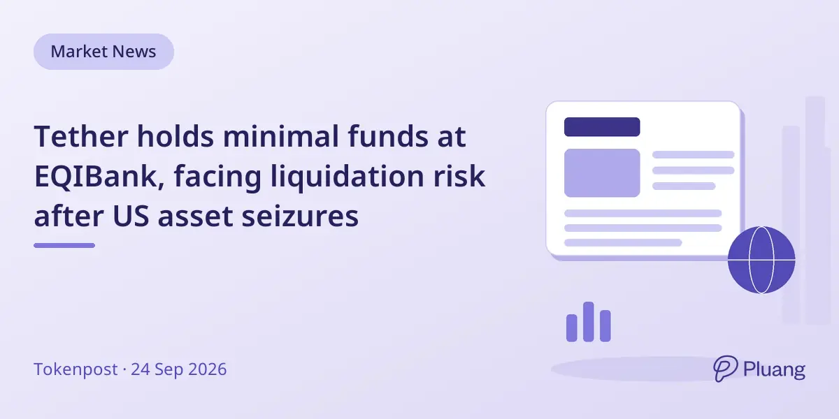 Tether holds minimal funds at EQIBank, facing liquidation risk after US asset seizures