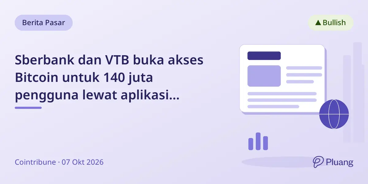 Sberbank dan VTB buka akses Bitcoin untuk 140 juta pengguna lewat aplikasi perbankan akhir 2026