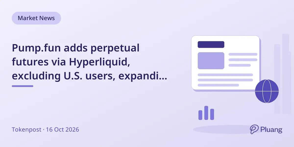 Pump.fun adds perpetual futures via Hyperliquid, excluding U.S. users, expanding crypto derivatives access.