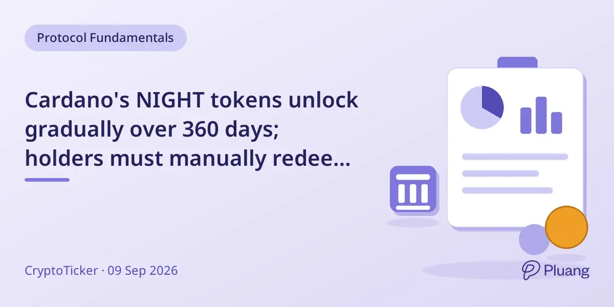 Cardano's NIGHT tokens unlock gradually over 360 days; holders must manually redeem each tranche by Dec 2026.