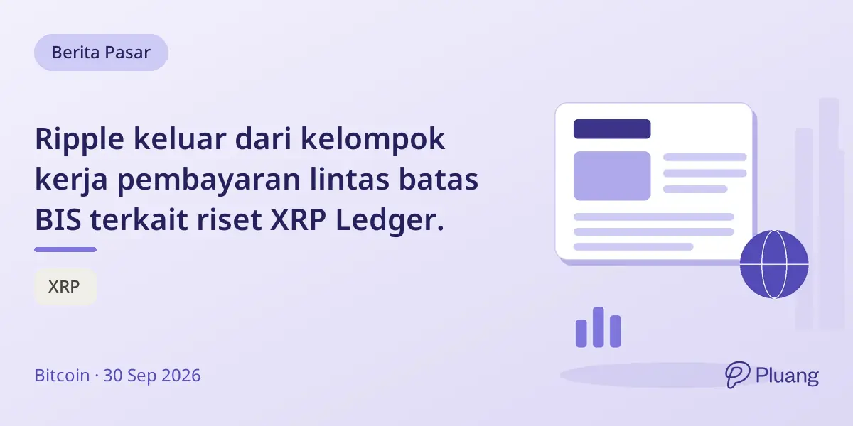 Ripple keluar dari kelompok kerja pembayaran lintas batas BIS terkait riset XRP Ledger.