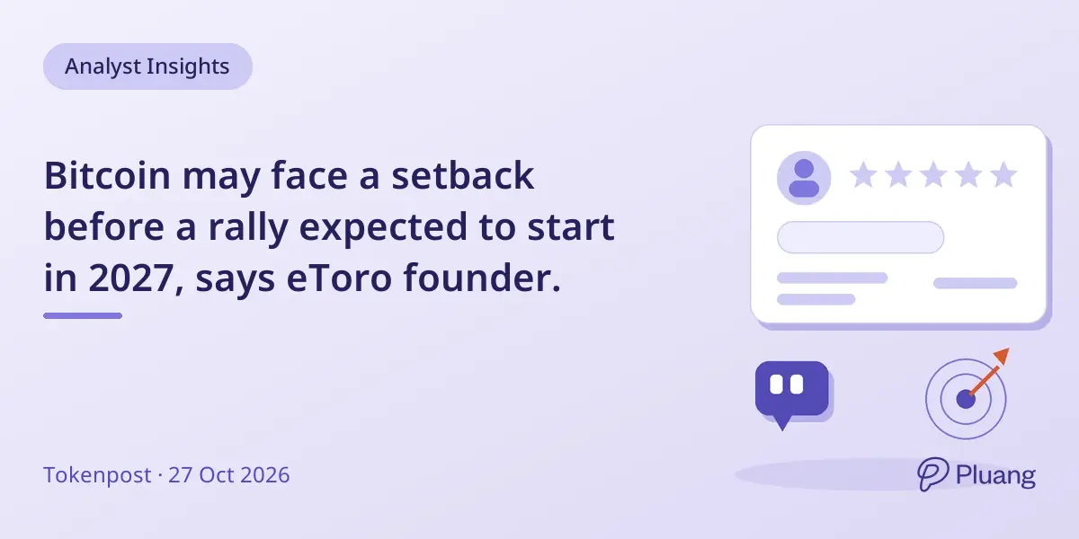 Bitcoin may face a setback before a rally expected to start in 2027, says eToro founder.
