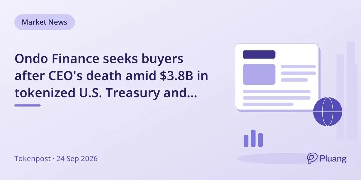 Ondo Finance seeks buyers after CEO's death amid $3.8B in tokenized U.S. Treasury and stock products.
