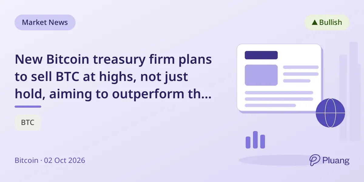 New Bitcoin treasury firm plans to sell BTC at highs, not just hold, aiming to outperform the market.