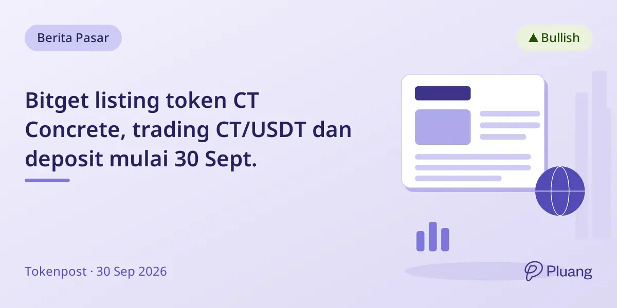 Bitget listing token CT Concrete, trading CT/USDT dan deposit mulai 30 Sept.