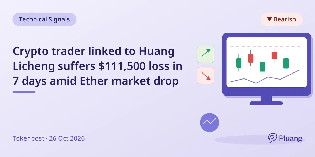 Crypto trader linked to Huang Licheng suffers $111,500 loss in 7 days amid Ether market drop