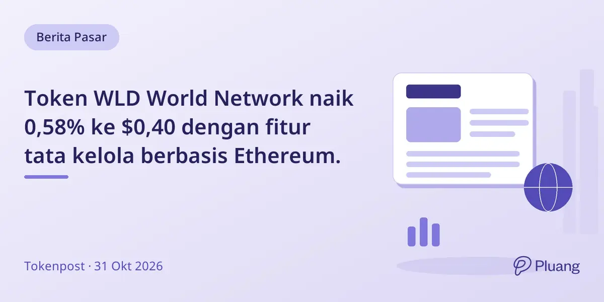 Token WLD World Network naik 0,58% ke $0,40 dengan fitur tata kelola berbasis Ethereum.