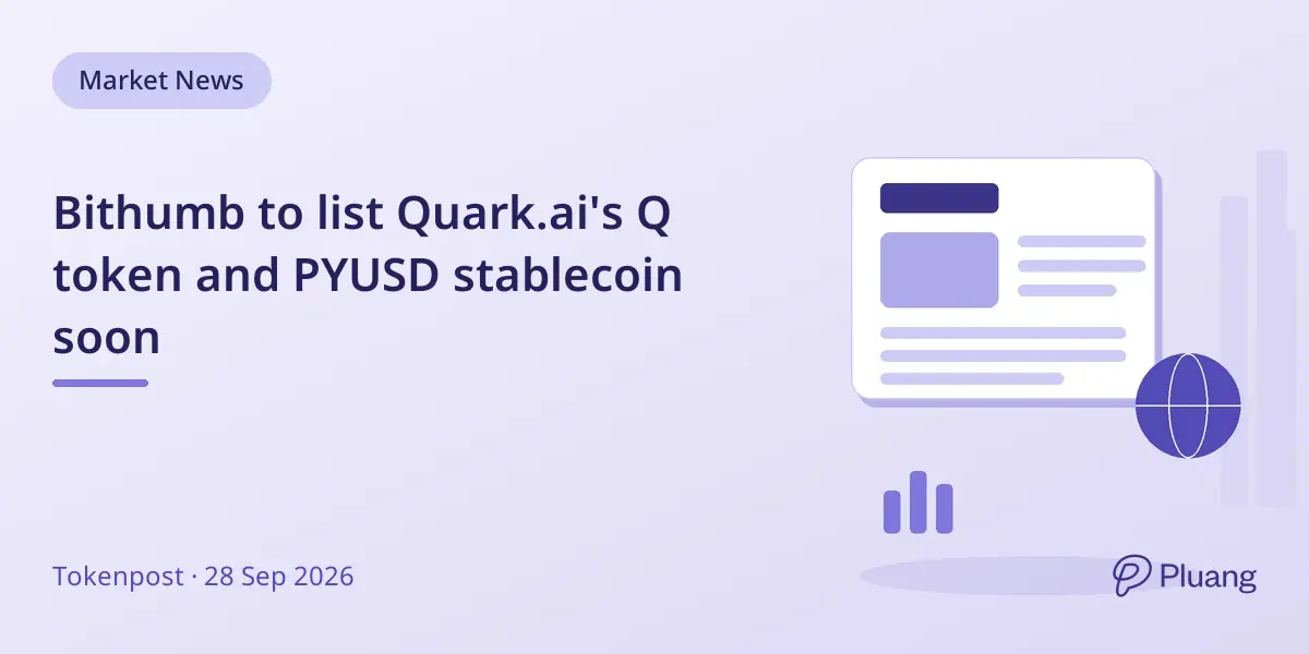 Bithumb to list Quark.ai's Q token and PYUSD stablecoin soon