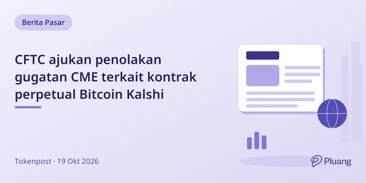 CFTC ajukan penolakan gugatan CME terkait kontrak perpetual Bitcoin Kalshi