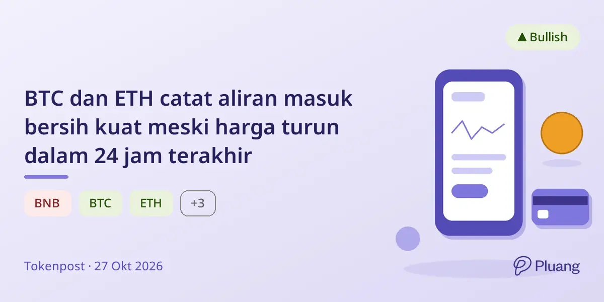 BTC dan ETH catat aliran masuk bersih kuat meski harga turun dalam 24 jam terakhir