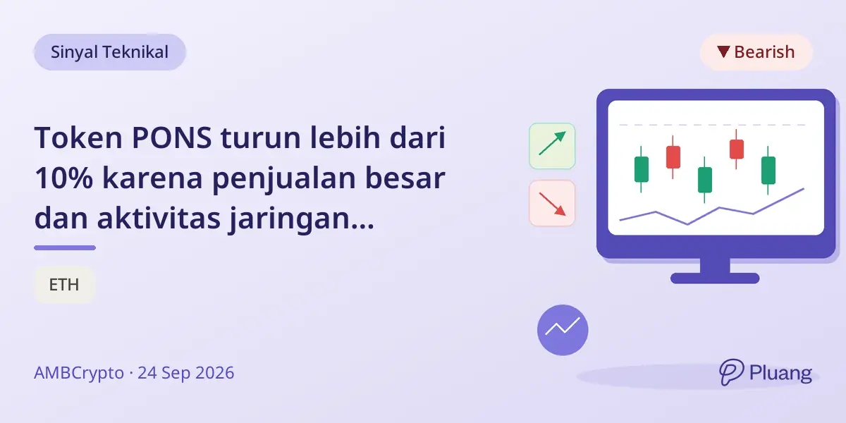 Token PONS turun lebih dari 10% karena penjualan besar dan aktivitas jaringan menurun, uji level support $0,55.