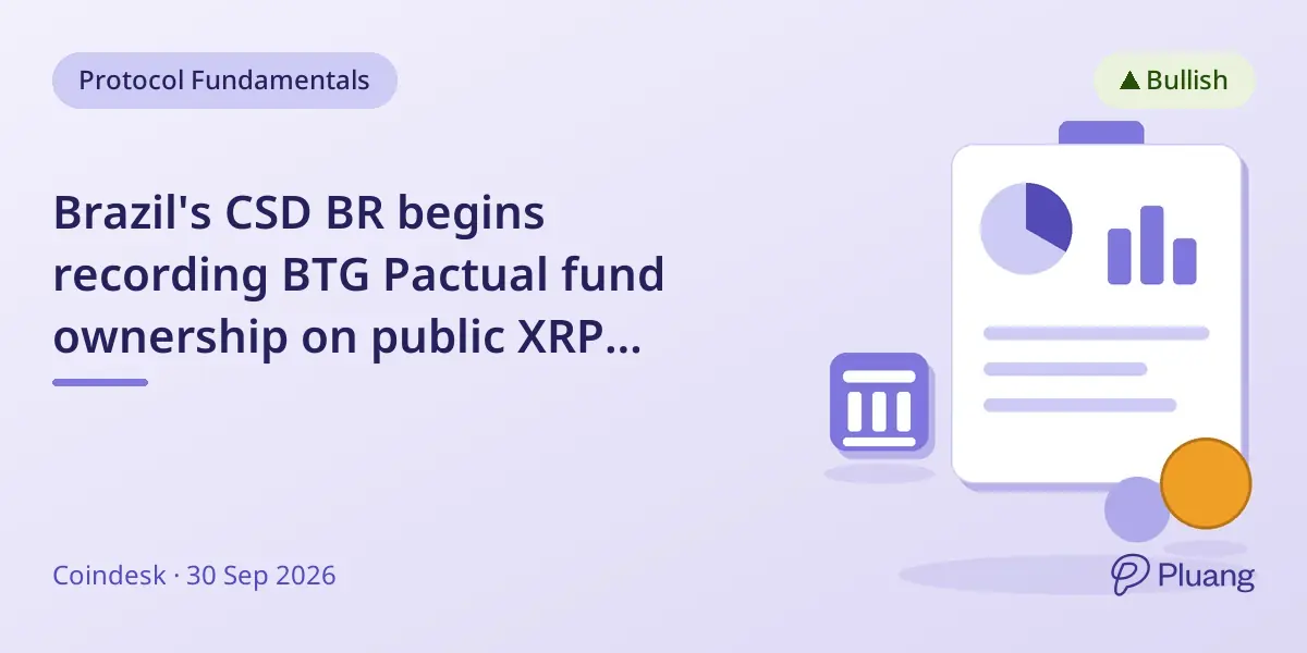 Brazil's CSD BR begins recording BTG Pactual fund ownership on public XRP Ledger to speed verification.