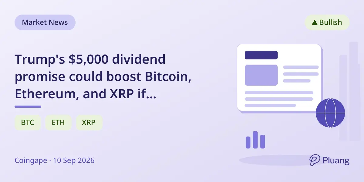 Trump's $5,000 dividend promise could boost Bitcoin, Ethereum, and XRP if Republicans win midterms.