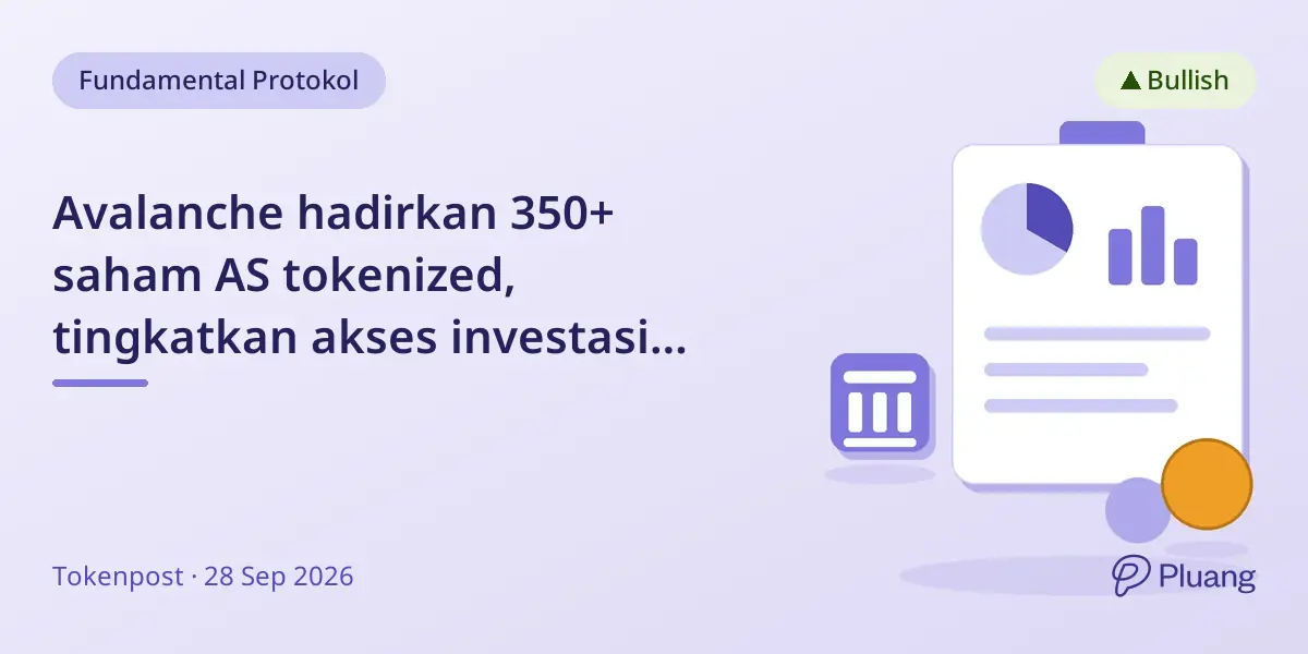 Avalanche hadirkan 350+ saham AS tokenized, tingkatkan akses investasi blockchain.