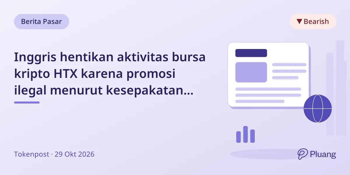 Inggris hentikan aktivitas bursa kripto HTX karena promosi ilegal menurut kesepakatan FCA.